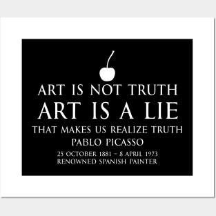 Art is not truth. Art is a lie that makes us realize truth - Pablo Picasso - renowned spanish painter - motivational inspirational awakening increase productivity quote - white Posters and Art